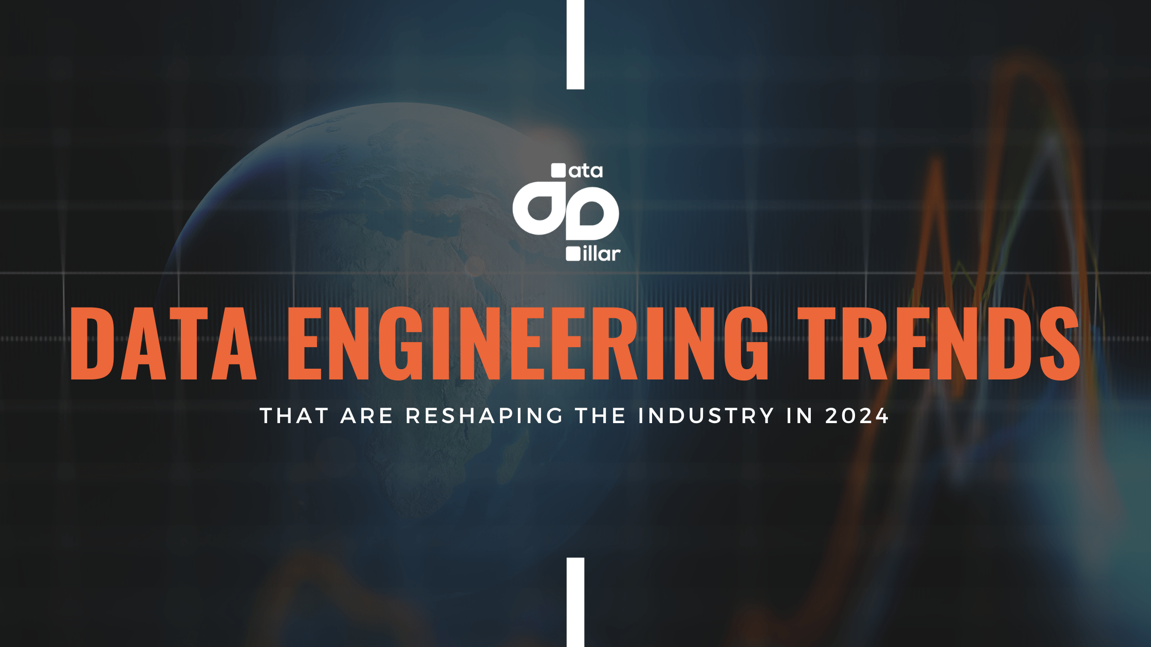 Data Engineering Trends That Are Reshaping the Industry in 2024